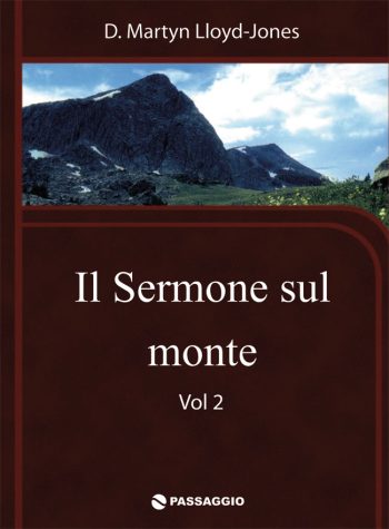 Il sermone sul monte - vol. 2 - D. Martyn Lloyd-Jones